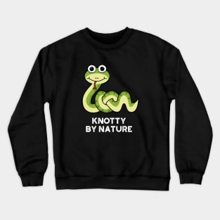 Knotty By Nature Cute Snake Pun Crewneck Sweatshirt